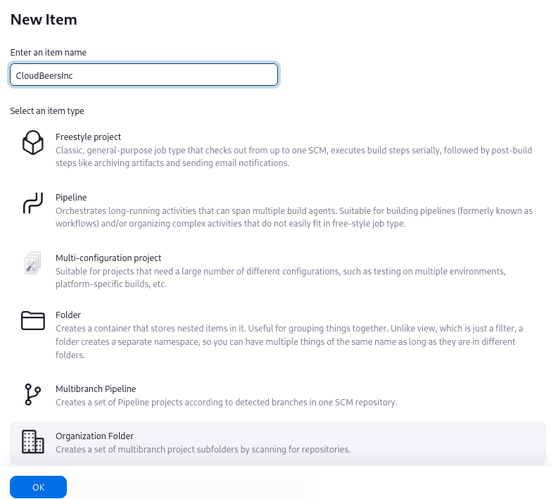 Jenkins New Item page with item name as 'CloudBeersInc' and 'Organization Folder' option selected from the options for item type given as follows: Freestyle project, Pipeline, Multi-configuration project, Folder, Multi-branch Pipeline and Organization Folder.